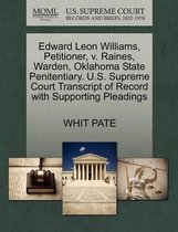 Edward Leon Williams, Petitioner, V. Raines, Warden, Oklahoma State Penitentiary. U.S. Supreme Court Transcript of Record with Supporting Pleadings