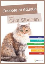 J'adopte et éduque mon Chat Sibérien