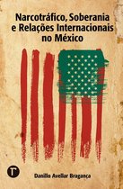 Narcotráfico,soberania e relações internacionais no México