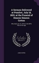 A Sermon Delivered at Pomfret, July 18, 1819, at the Funeral of Deacon Simeon Cotton