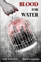 Blood for Water