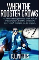 When the Rooster Crows