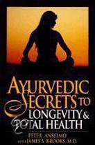 Ayurvedic Secrets to Longevity and Total Health