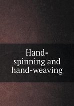 Hand-Spinning and Hand-Weaving