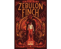 Zebulon Finch - The Death and Life of Zebulon Finch, Volume One