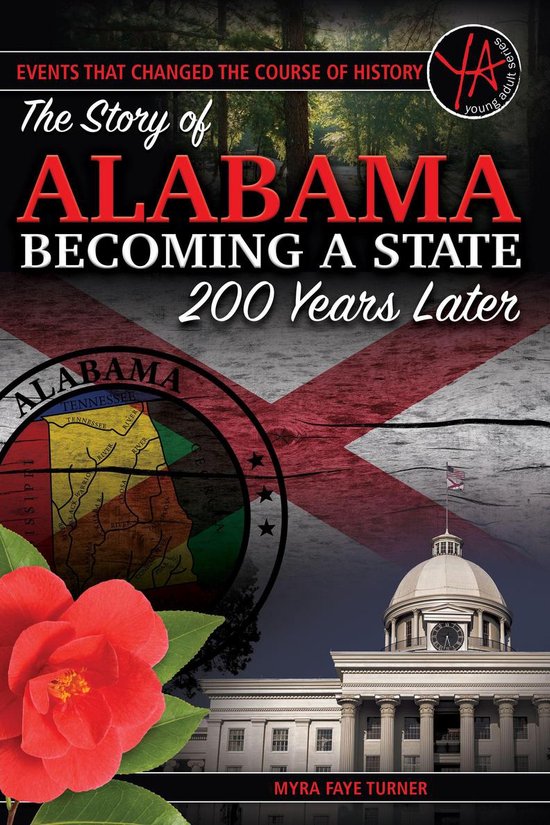 Events That Changed the Course of History The Story of Alabama