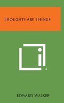 Thoughts Are Things