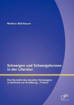 Schweigen und Schweigeformen in der Literatur: Die Hermetik des beredten Schweigens in Gottfried von Straßburgs Tristan