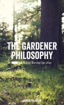 The Gardener Philosophy