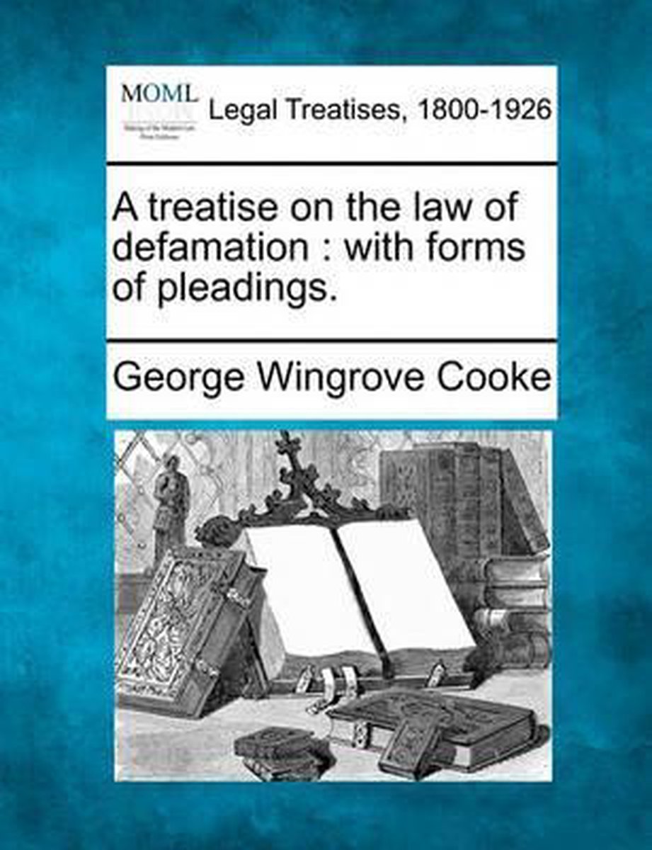 A Treatise On The Law Of Defamation van George Wingrove Cooke