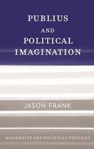 Modernity and Political Thought- Publius and Political Imagination