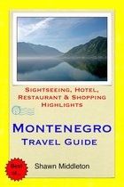 Montenegro (with Dubrovnik, Croatia) Travel Guide - Sightseeing, Hotel, Restaurant & Shopping Highlights (Illustrated)
