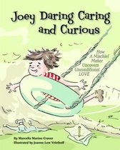 Joey Daring Caring and Curious