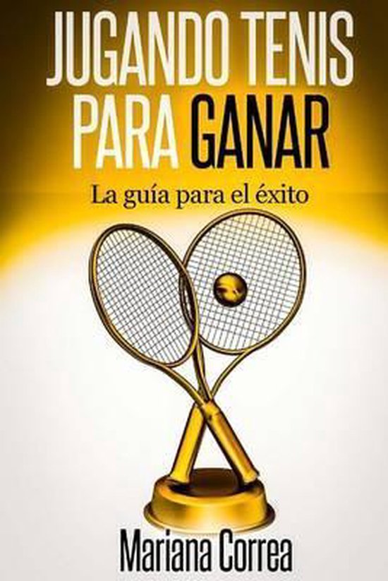 Jugando Tenis para GANAR: La guia para el exito - cover