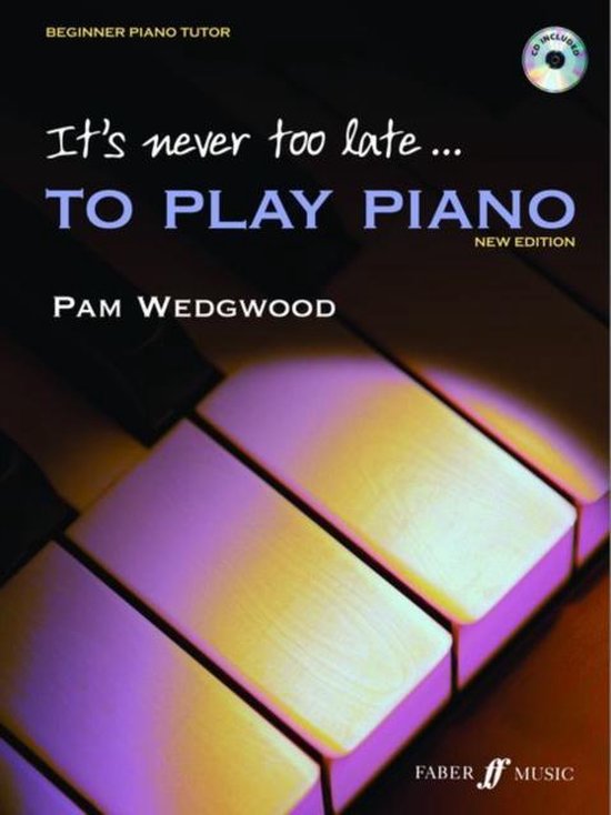 Its Never Too Late To Play Piano, Pam Wedgwood 9780571520701 Boeken