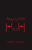 Arrogant Alibi
