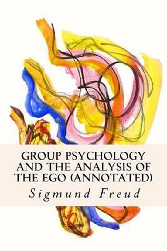 Group Psychology and the Analysis of the Ego (annotated) - cover
