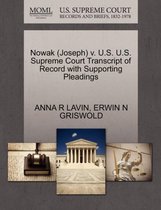 Nowak (Joseph) V. U.S. U.S. Supreme Court Transcript of Record with Supporting Pleadings
