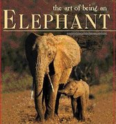 The Art of Being an Elephant