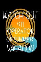 Watch Out 911 Operator On Summer Vacation