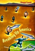 Breaking Up America - Advertisers & the New Media World
