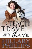 I Teach, Travel and Love