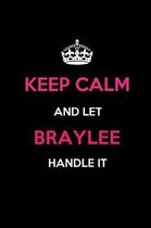Keep Calm and Let Braylee Handle It