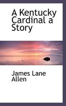 A Kentucky Cardinal a Story