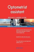 Optometrist Assistant Red-Hot Career Guide; 2520 Real Interview Questions
