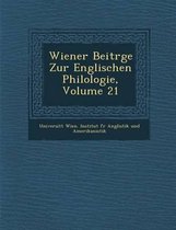 Wiener Beitr GE Zur Englischen Philologie, Volume 21
