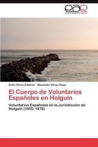 El Cuerpo de Voluntarios Espanoles En Holguin