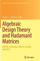 Algebraic Design Theory and Hadamard Matrices: Adthm, Lethbridge, Alberta, Canada, July 2014