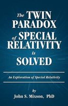 The Twin Paradox of Special Relativity Is Solved