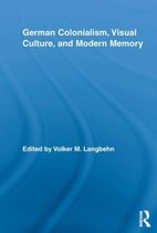 German Colonialism, Visual Culture, and Modern Memory