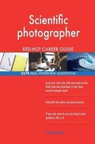 Scientific Photographer Red-Hot Career Guide; 2574 Real Interview Questions