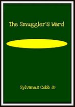 The Smuggler's Ward: A Story of Ship and Shore