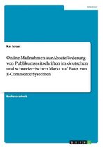 Online-Massnahmen zur Absatzfoerderung von Publikumszeitschriften im deutschen und schweizerischen Markt auf Basis von E-Commerce-Systemen