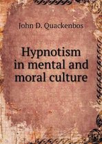 Hypnotism in mental and moral culture