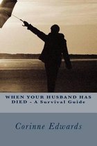 When Your Husband Has Died - A Survival Guide