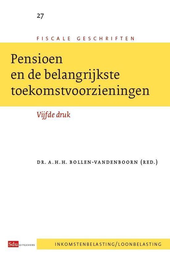 Fiscale geschriften 27 - Pensioen en de belangrijkste toekom ... - cover