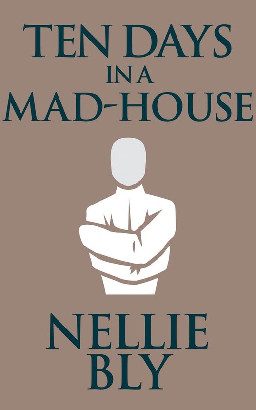 Ten Days in a Mad-House - cover