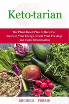 Ketotarian: The Plant-Based Plan to Burn Fat, Increase Your Energy, Crush Your Cravings and Calm Inflammation
