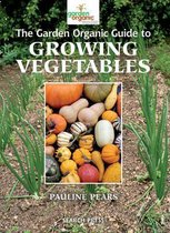 Garden Organic Guide to Growing Vegetables
