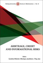Peking University Series In Mathematics 5 - Arbitrage, Credit And Informational Risks