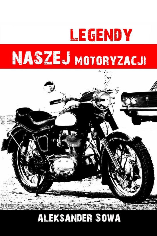 Legendy naszej motoryzacji - Polish Edition po polsku - cover