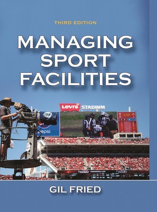 Managing Sport Facilities 3rd Edition (ebook), Fried 9781492512103