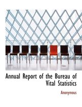 Annual Report of the Bureau of Vital Statistics