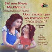 English French Bilingual Collection - Did You Know My Mom is Awesome? Vous saviez que ma maman est géniale ?