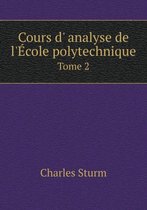 Cours d' analyse de l'Ecole polytechnique Tome 2