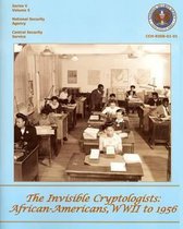 The Invisible Cryptologists: African-Americans, WWII to 1956: Series V: The Early Postwar Period, 1945-1952, Volume 5